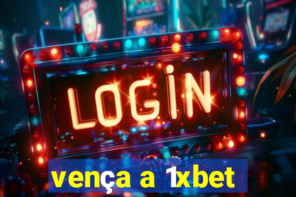 vença a 1xbet